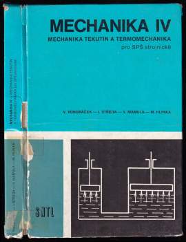 Vlastimil Vondráček: Mechanika IV - Mechanika tekutin a termomechanika pro střední průmyslové školy strojnické