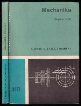 Mechanika : sbírka úloh - Ivan Turek, Oldřich Skala, Josef Haluška, Jozef Haluška (1982, Státní nakladatelství technické literatury) - ID: 618534