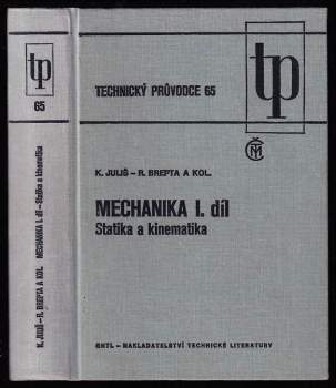 Karel Juliš: Mechanika I. díl - Statika a kinematika