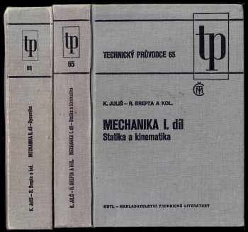 Mechanika - I. díl - Statika a kinematika + Mechanika - II. díl - Dynamika - Karel Juliš, Rudolf Brepta, Ladislav Půst, Vladimír Brát, František Turek, Karel Juliš, Rudolf Brepta, Jaromír Brousil, Miloslav Okrouhlík, Karel Juliš, Rudolf Brepta, Vladimír Brát, Ladislav Půst, Jaromír Brousil, František Turek, Karel Juliš, Miloslav Okrouhlík (1986, Státní nakladatelství technické literatury) - ID: 649152