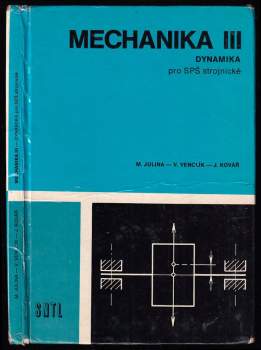 Josef Kovář: Mechanika III - Dynamika