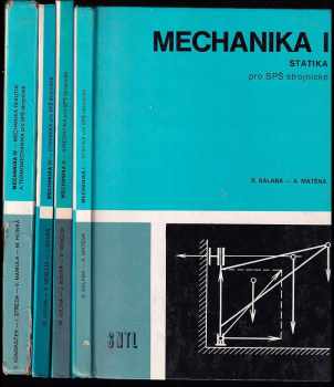 Josef Kovář: Mechanika I - IV - Pružnost a pevnost pro střední průmyslové školy strojnické + Dynamika + Mechanika tekutin a termomechanika pro střední průmyslové školy strojnické