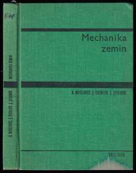 Mechanika zemin - Ján Jesenák, Jaroslav Eichler, Alois Myslivec (1970, Státní nakladatelství technické literatury) - ID: 438491