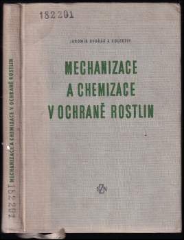 Jaromír Dvořák: Mechanizace a chemizace v ochraně rostlin