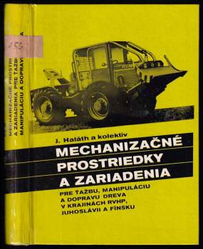Mechanizačné prostriedky a zariadenia pre ťažbu, manipuláciu a dopravu dreva v krajinách RVHP, Juhoslávii a Fínsku