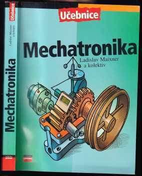 Ladislav Maixner: Mechatronika