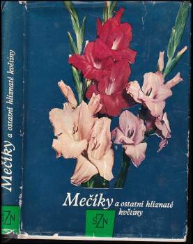 Vlastimil Vaněk: Mečíky a ostatní hlíznaté květiny