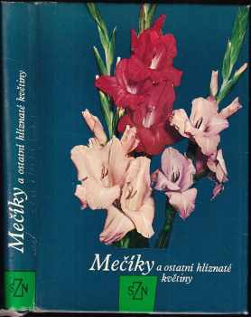 Mečíky a ostatní hlíznaté květiny