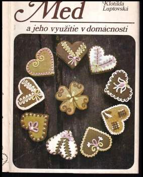 Klotilda Luptovská: Med a jeho využitie v domácnosti