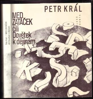 Petr Král: Med zatáček čili Dovětek k dějinám