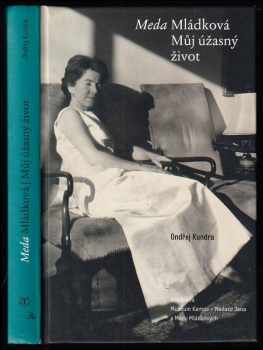 Ondřej Kundra: Meda Mládková - můj úžasný život
