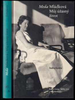 Ondřej Kundra: Meda Mládková - můj úžasný život