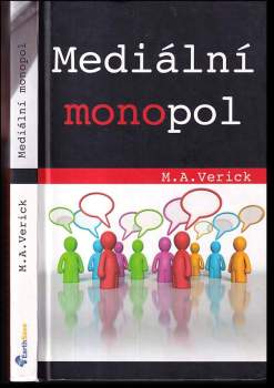 M. A Verick: Mediální monopol