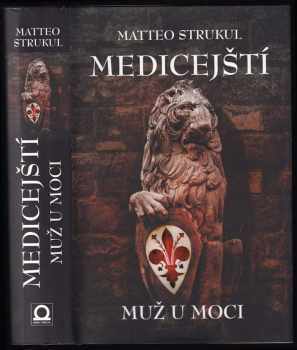 Matteo Strukul: Medicejští: muž u moci