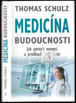 Thomas Schulz: Medicína budoucnosti