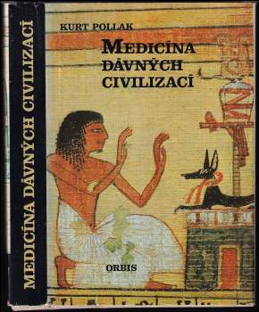 Kurt Pollak: Medicína dávných civilizací