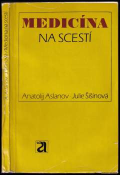 Anatolij Aslanov: Medicína na scestí