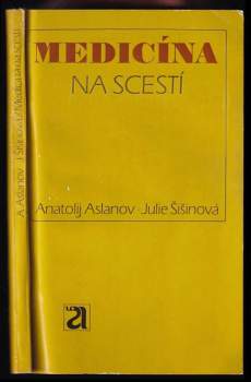 Anatolij Aslanov: Medicína na scestí