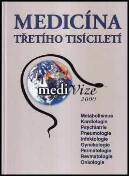 Medicína třetího tisíciletí : medivize 2000