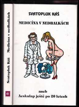 Medicína v nedbalkách, aneb, Aeskulap ještě po dvaceti letech