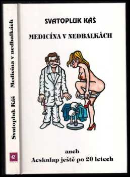 Medicína v nedbalkách, aneb, Aeskulap ještě po dvaceti letech