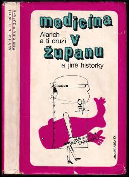 Alarich: Medicína v županu a jiné historky