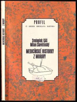 Svatopluk Káš: Medicínské historky z Moravy