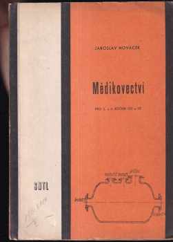 Jaroslav Nováček: Mědikovectví pro 2 a 3. ročník odborných učilišť a učňovských škol.