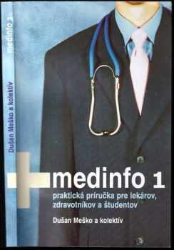 Medinfo 1 : praktická príručka pre lekárov, zdravotníkov a študentov - 1