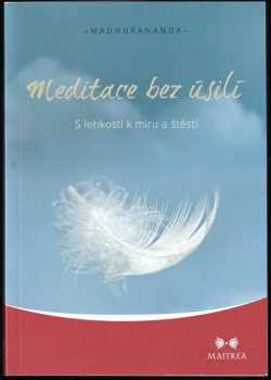 Svámí Madhurananda: Meditace bez úsilí