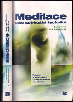 Meditace jako spirituální technika : [pestrý a kompletní úvod do světa meditace]
