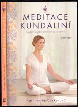Meditace kundaliní : cesta k osobní proměně a kreativitě