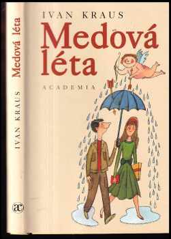Medová léta - Ivan Kraus (2003, Academia) - ID: 602040