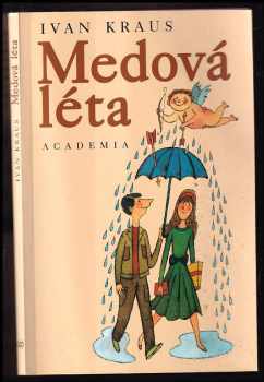 Ivan Kraus: Medová léta