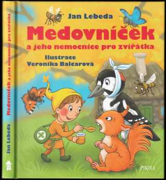 Jan Lebeda: Medovníček a jeho nemocnice pro zvířátka