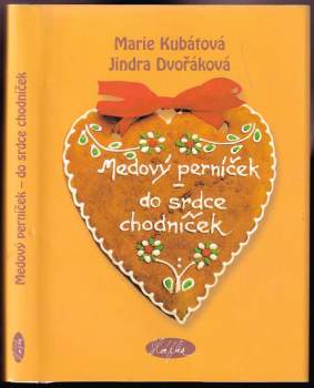 Marie Kubátová: Medový perníček - do srdce chodníček