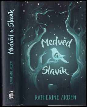 Medvěd a Slavík - Katherine Arden (2018, Dobrovský s.r.o) - ID: 766974