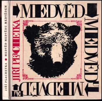 Medvěd medvědu medvědem, aneb, Zápisky učené expedice polanologické k protikožcům