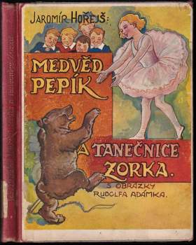 Medvěd Pepík a tanečnice Zorka : [Kniha povídek ...]
