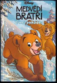 Medvědí bratři - Walt Disney (2004, Egmont) - ID: 1790369