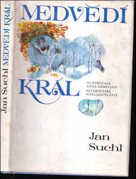 Medvědí král - Jan Suchl (1981, Severočeské nakladatelství) - ID: 81534