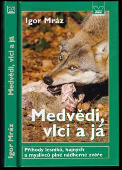 Medvědi, vlci a já