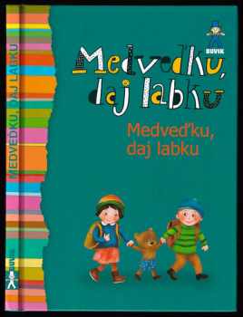 Medveďku, daj labku