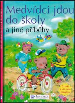 Medvídci jdou do školy a jiné příběhy : dnes je významný den, Míša jde poprvé do školy!