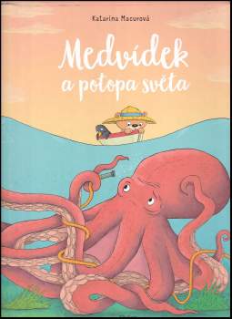 Katarína Macurová: Medvídek a potopa světa