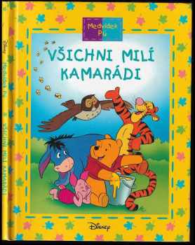 Medvídek Pú : Všichni milí kamarádi - Ysenda Maxtone Graham, Jean-Pierre Bernier (2004, Egmont) - ID: 720832