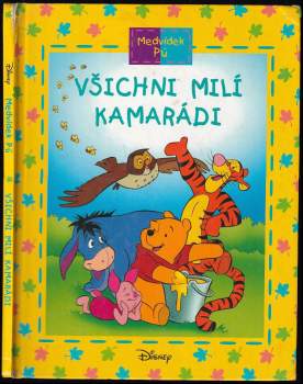 Medvídek Pú : Všichni milí kamarádi - Ysenda Maxtone Graham, Jean-Pierre Bernier (2004, Egmont) - ID: 756482