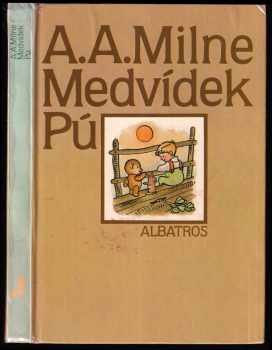 Alan Alexander Milne: Medvídek Pú - Pro čtenáře od 6 let - Četba pro žáky zákl. škol