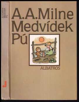 Alan Alexander Milne: Medvídek Pú - Pro čtenáře od 6 let - Četba pro žáky zákl. škol