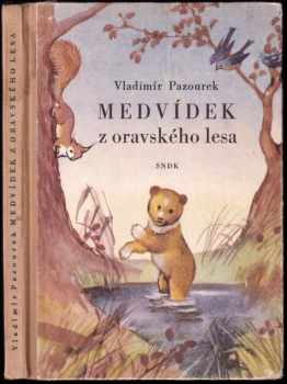 Vladimír Pazourek: Medvídek z oravského lesa
